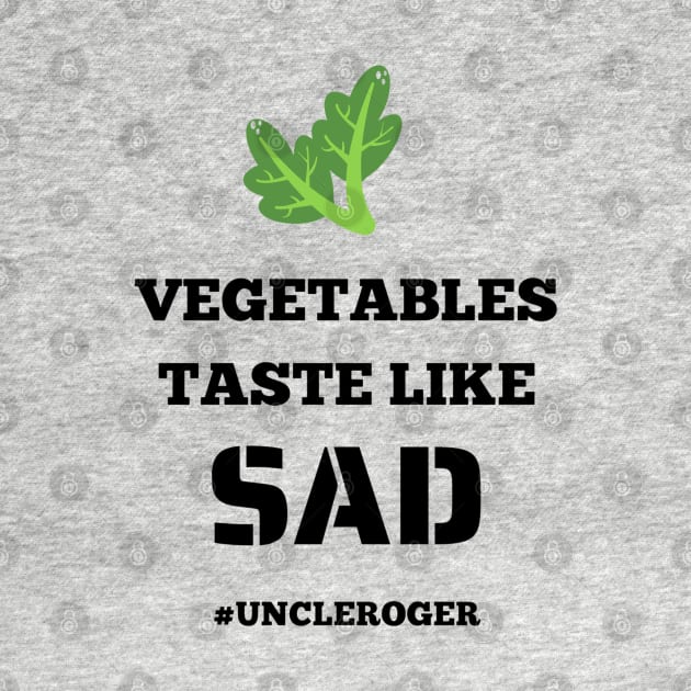 Vegetables Taste Like Sad Uncle Roger by Regency Romp